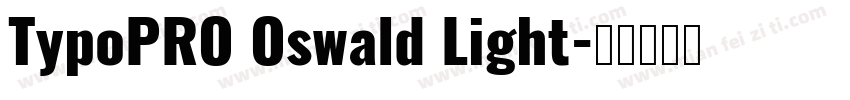 TypoPRO Oswald Light字体转换